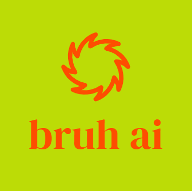 Bruh AI